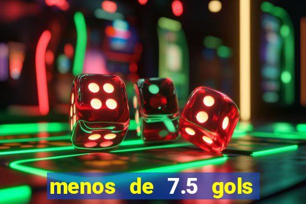 menos de 7.5 gols o que significa